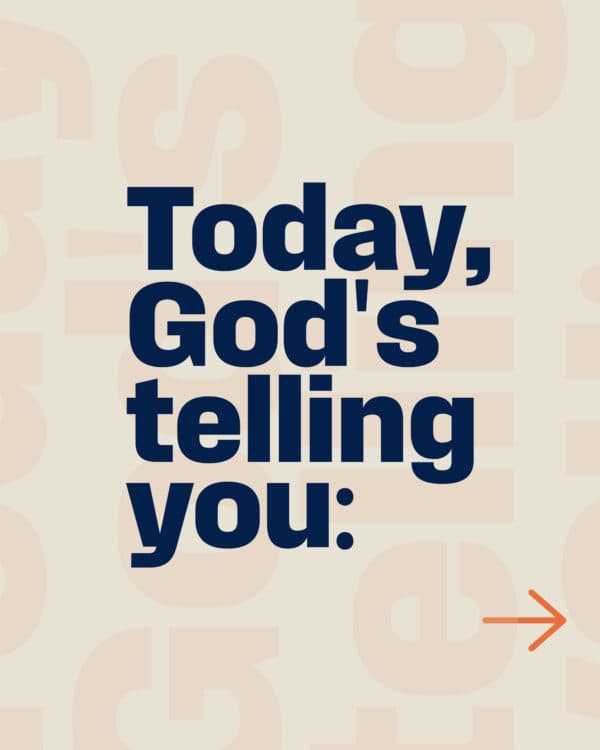 Today, God's telling you: (1) You have something to share with the world. (2) You need to be bold and speak for Jesus. (3) God's right there beside you, empowering you. (4) Shine God's light to the world.