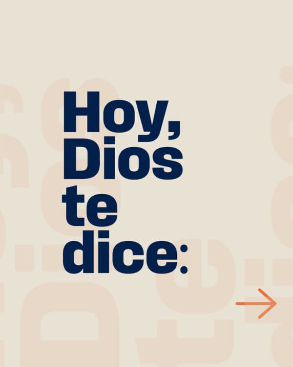 Hoy, Dios te dice: 1) Tienes algo que compartir con el mundo. 2) Tienes que ser valiente y hablar por Jesús. 3) Dios está contigo empoderándote. 4) Alumbra la luz de Dios al mundo.