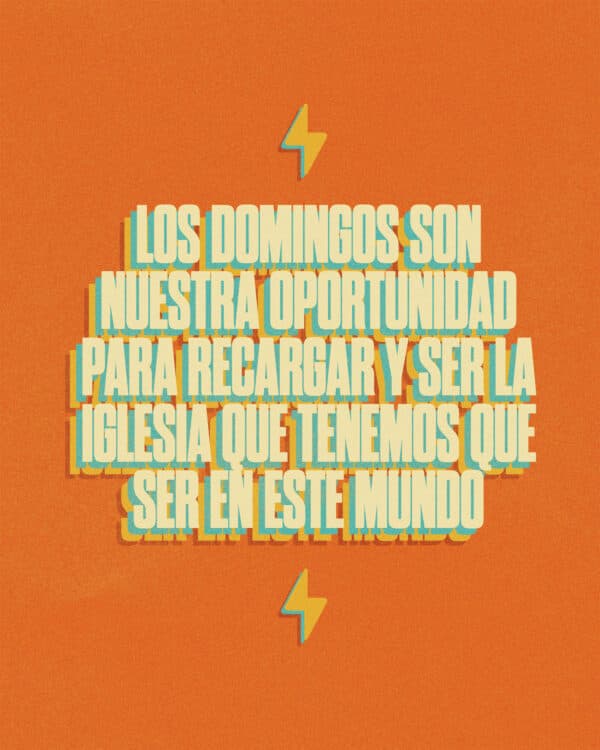 Los domingos son nuestra oportunidad para recargar y ser la iglesia que tenemos que ser en este mundo.