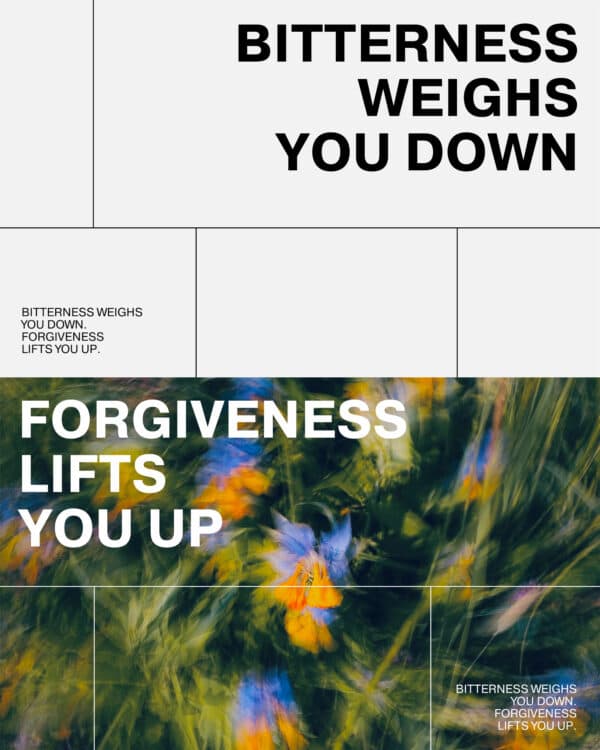 Bitterness weighs you down. Forgiveness lifts you up.