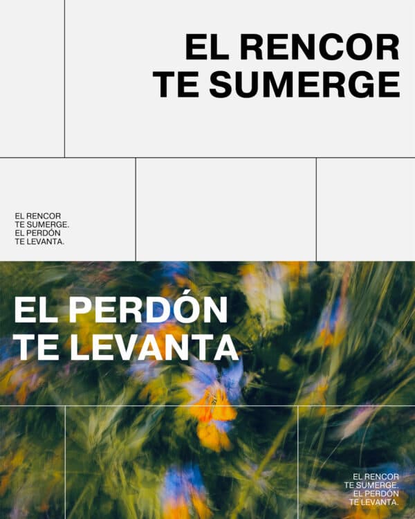 El rencor te sumerge. El perdón te levanta.