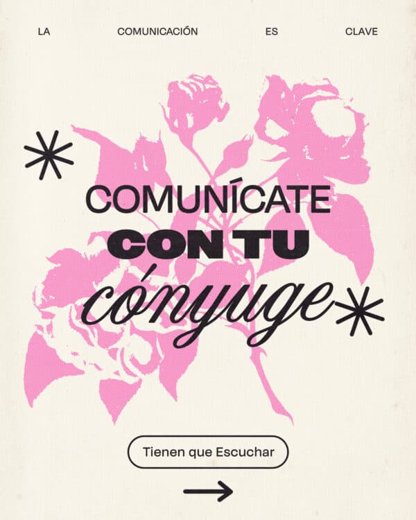 Comunícate con tu cónyuge. Tienen que escuchar 1) tu amor. 2) tu apoyo. 3) tus preocupaciones. 4) tus esperanzas. 5) tu corazón.