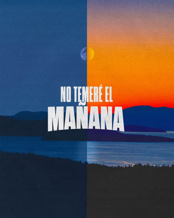 No temeré el mañana.