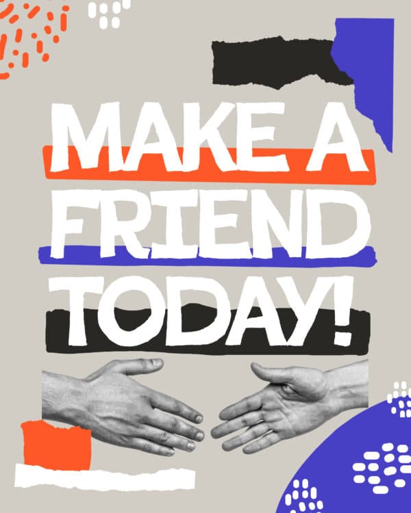 Make a friend today!