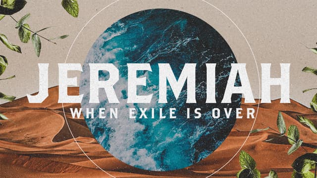 Jeremiah: When exile is over.