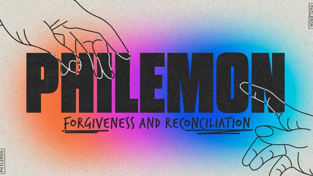 Philemon: Forgiveness and reconciliation.