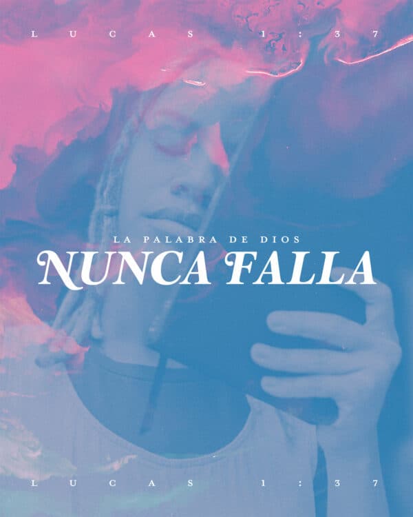 "La palabra de Dios nunca falla." - Lucas 1:37