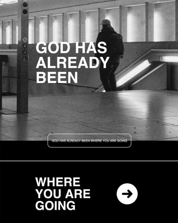 God has already been where you’re going
