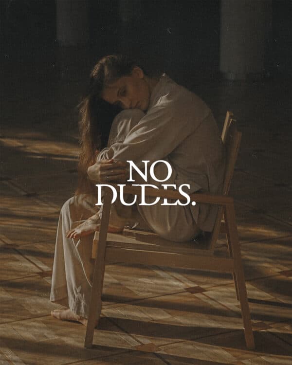 No dudes.