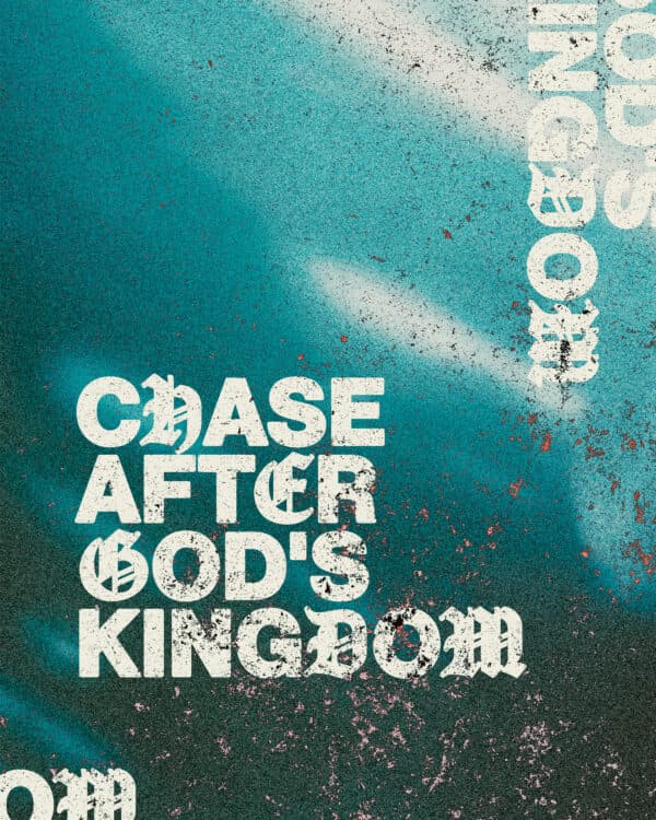 Chase after God's Kingdom