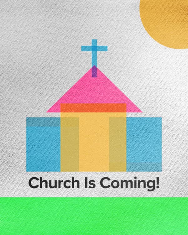 Church is coming!