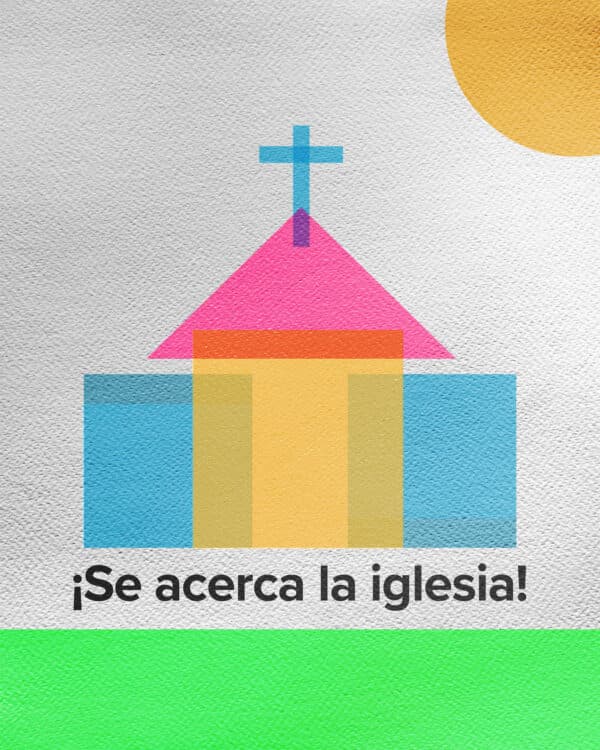 ¡Se acerca la iglesia!
