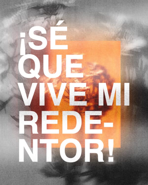 ¡Sé que vive mi redentor!