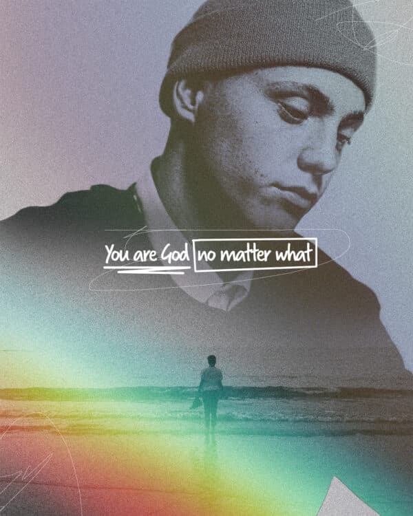 You are God no matter what