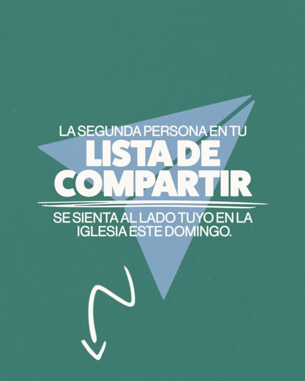 La segunda persona en tu lista de Compartir se sienta al lado tuyo en la iglesia este Domingo.