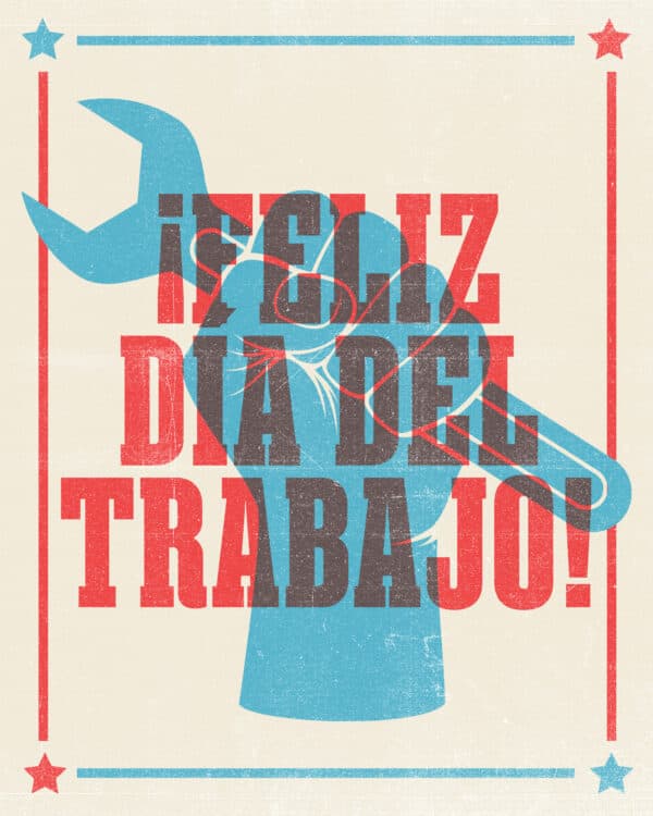 ¡Feliz día del Trabajo!