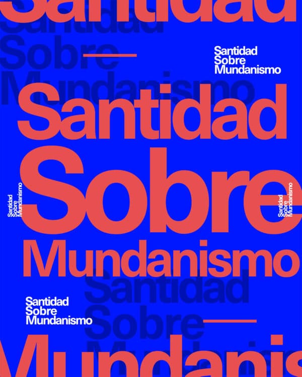 Santidad Sobre Mundanismo