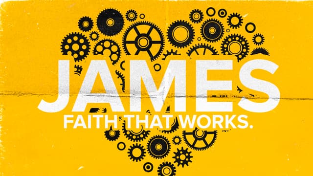 James: Faith that works.