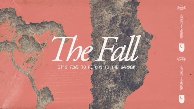 The Fall: It's time to return to the Garden.