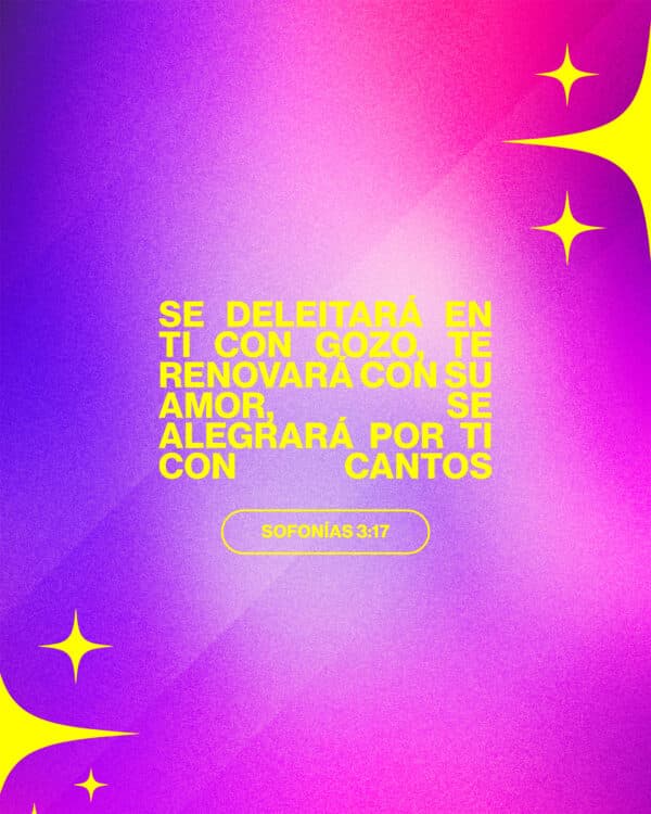 Se deleitará en ti con gozo, te renovará con su amor, se alegrará por ti con cantos. - Sofonías 3:17