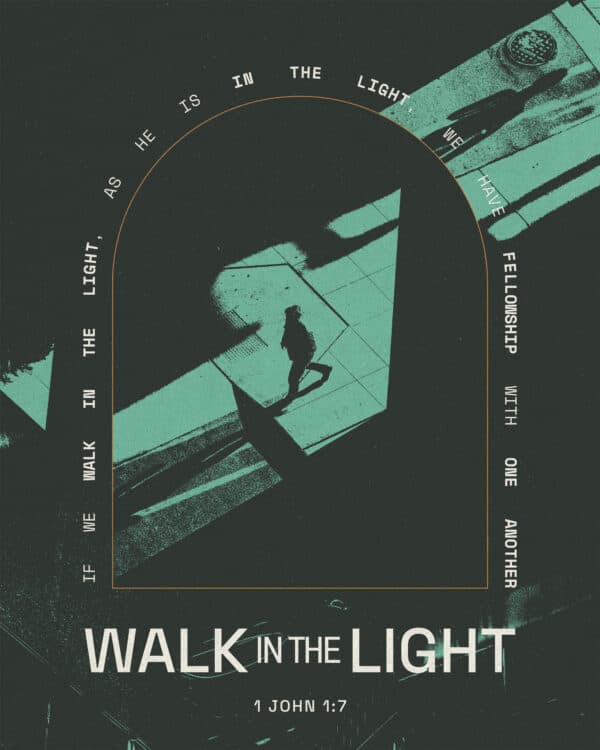 If we walk in the light, as he is in the light, we have fellowship with one another. - 1 John 1:7