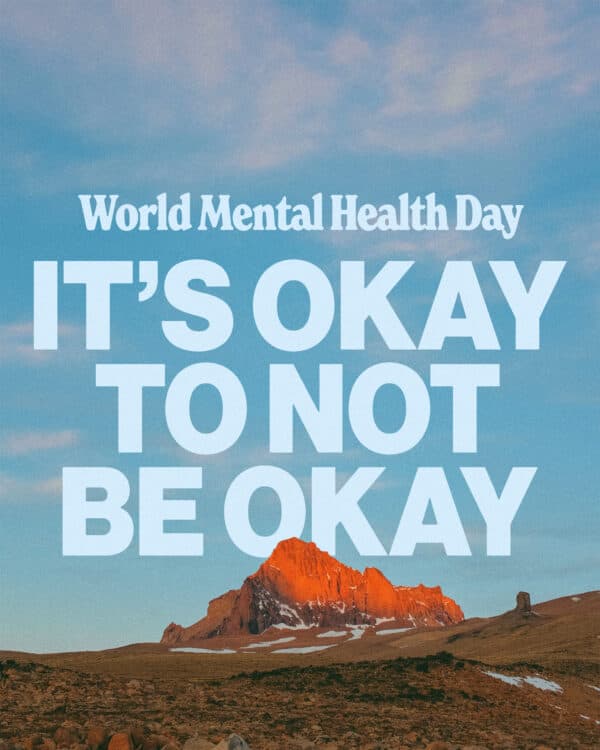 World Mental Health Day. It's okay to not be okay.