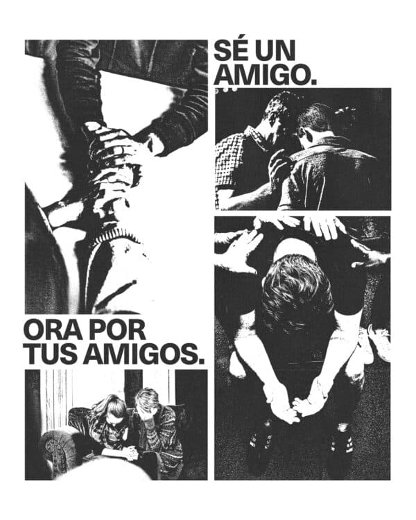 Sé un amigo. Ora por tus amigos.