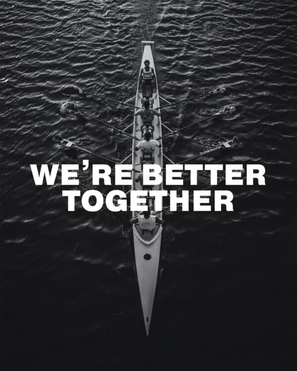 We're better together