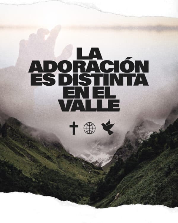 La adoración es distinta en el valle