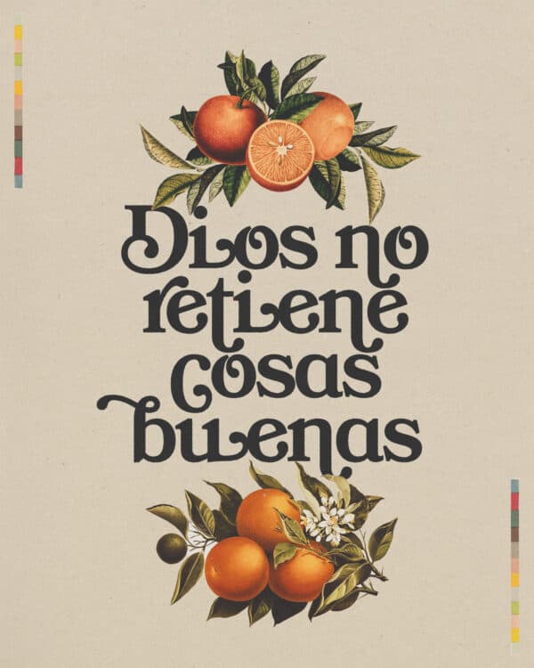 Dios no retiene cosas buenas