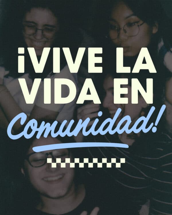 ¡Vive la vida en comunidad!
