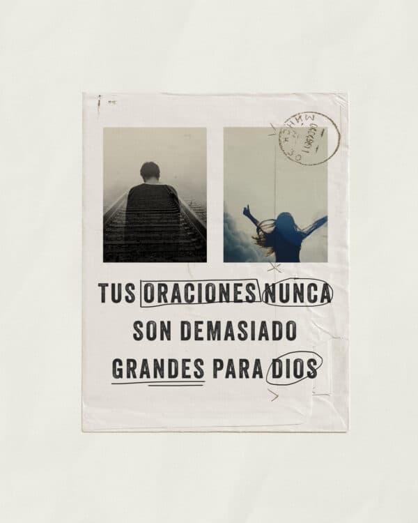 Tus oraciones nunca son demasiado grandes para Dios
