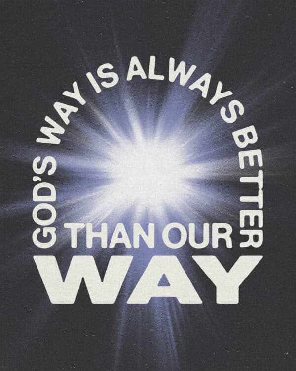 God's way is always better than our way