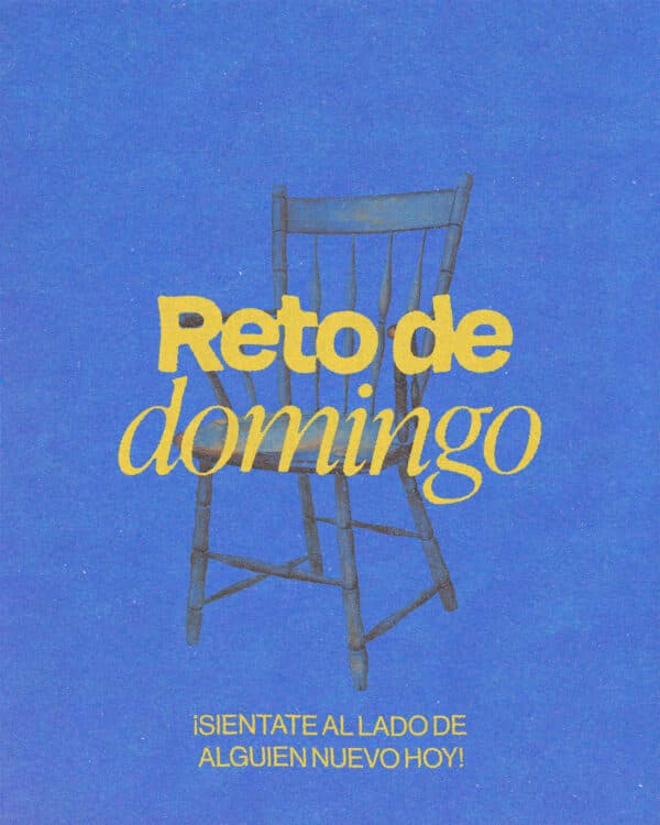 Reto de domingo: ¡Siéntate al lado de alguien nuevo hoy!