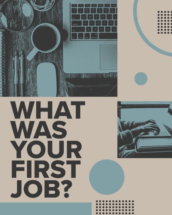 What was your first job?