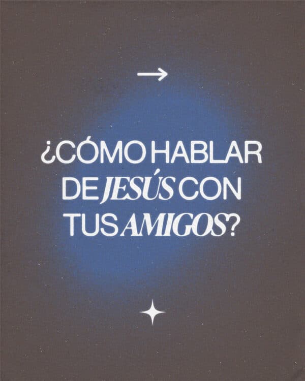 ¿Cómo hablar de Jesús con tus amigos?