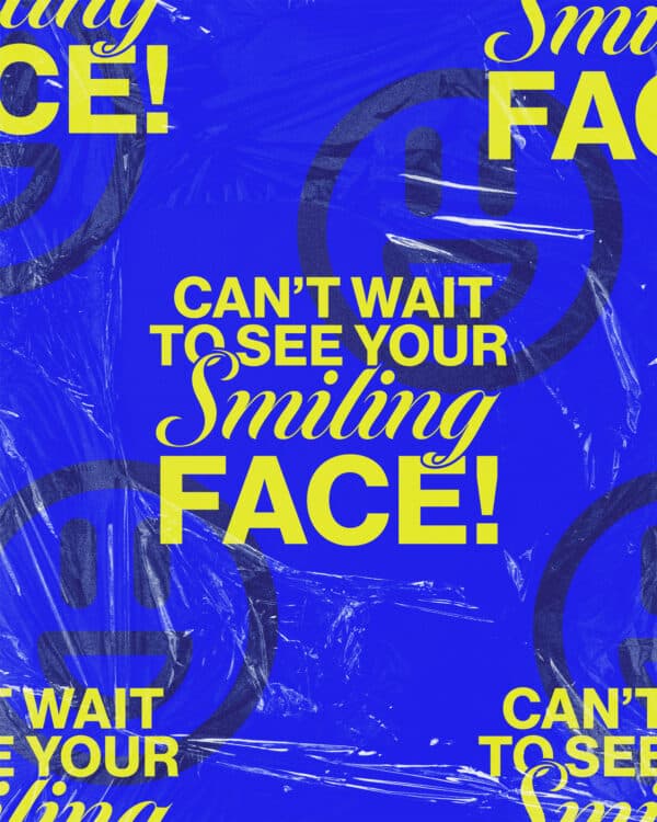 Can’t wait to see your smiling face!