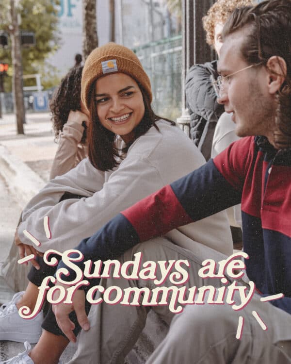 Sundays are for community