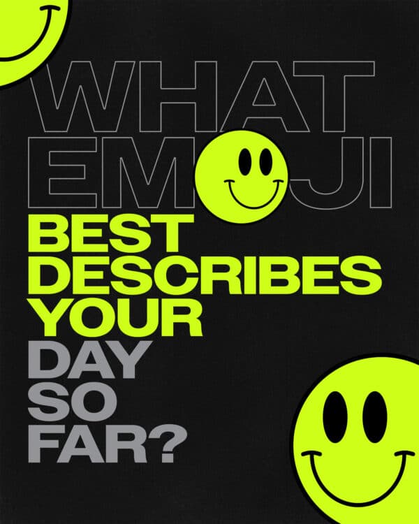 What emoji best describes your day so far?