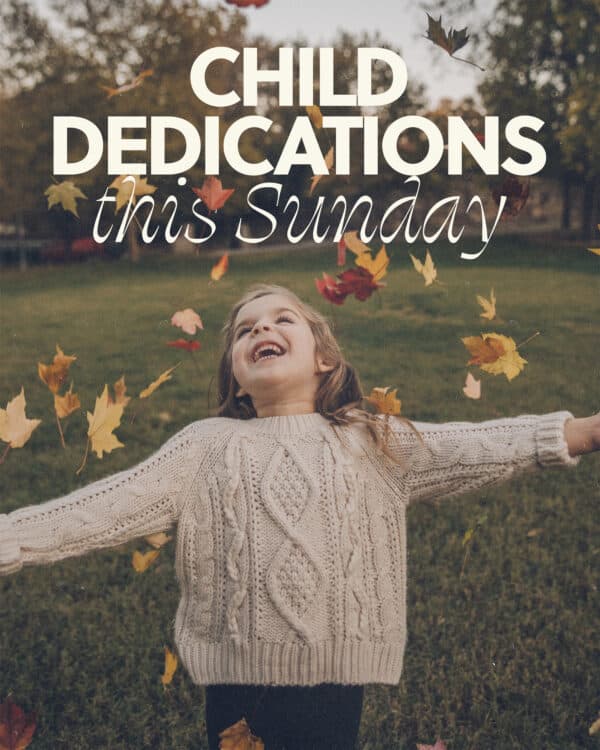 Child dedications this Sunday