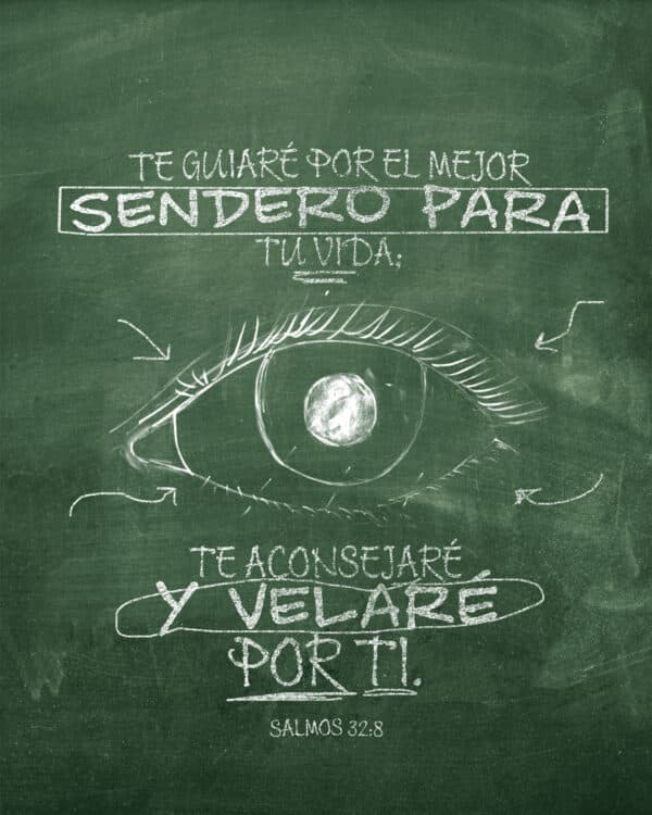 Te guiaré por el mejor sendero para tu vida; te aconsejaré y velaré por ti. - Salmos 32:8