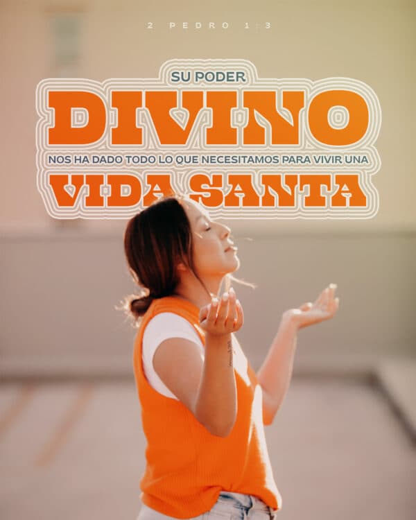Su poder divino nos ha dado todo lo que necesitamos para vivir una vida santa. - 2 Pedro 1:3