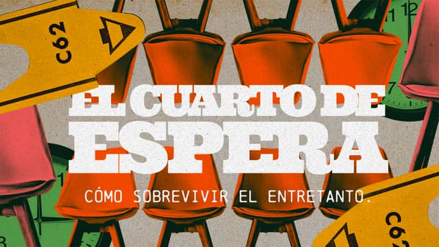 El cuarto de espera: cómo sobrevivir el entretanto