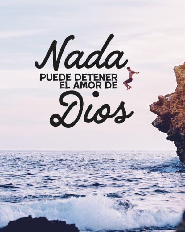 Nada puede detener el amor de Dios