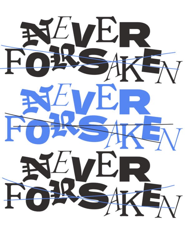 Never forsaken