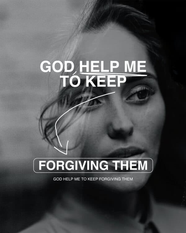 God, help me to keep forgiving them.