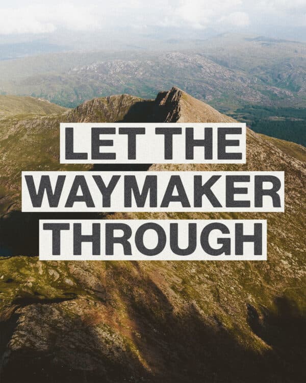 Let the Waymaker through