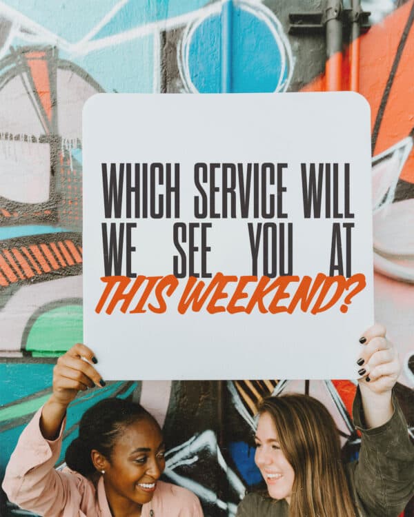 Which service will we see you at this weekend?