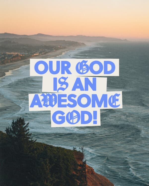 Our God is an awesome God!