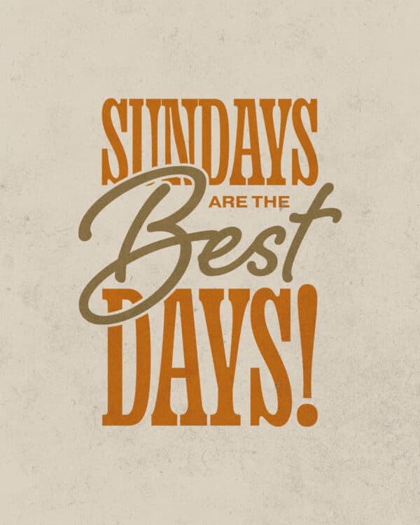 Sundays are the BEST days!